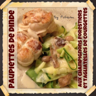 Recette paupiettes de dinde aux champignons forestiers et tagliatelles de courgettes